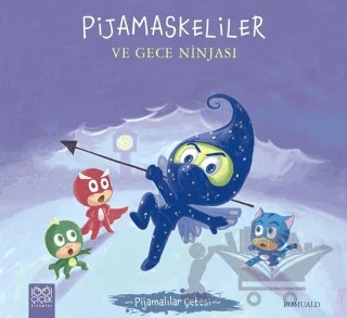 Pijamaskeliler ve Gece Ninjası - Pijamalılar Çetesi – Romuald – 1001 Çiçek Kitaplar kitap kapağı