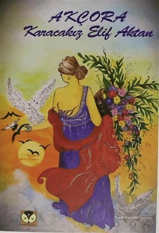 Akçora – Karacakız Elif Aktan – Dörtlük Yayınları kitap kapağı