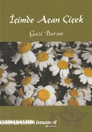 İçimde Açan Çiçek – Gazi Baran – İnsancıl Yayınları kitap kapağı