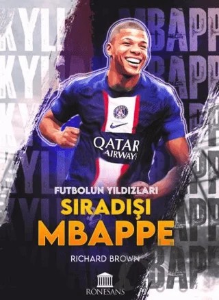 Futbolun Yıldızları Sıradışı Mbappe – Richard Brown – Rönesans Yayınları kitap kapağı