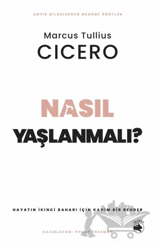 Nasıl Yaşlanmalı? – Hayatın İkinci Baharı için Kadim Bir Rehber – Marcus Tullius Cicero – Budala Kitap kitap kapağı