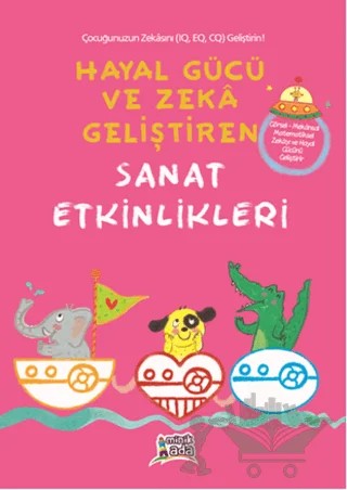 Hayal Gücü ve Zeka Geliştiren Sanat Etkinlikleri – Kolektif – Minik Ada kitap kapağı