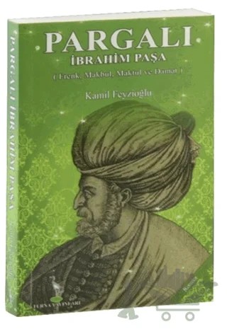 Pargalı İbrahim Paşa – Kamil Feyzioğlu – Turna Yayınları kitap kapağı