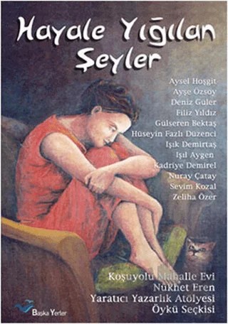 Hayale Yığılan Şeyler – Kolektif – Başka Yerler Yayınları kitap kapağı