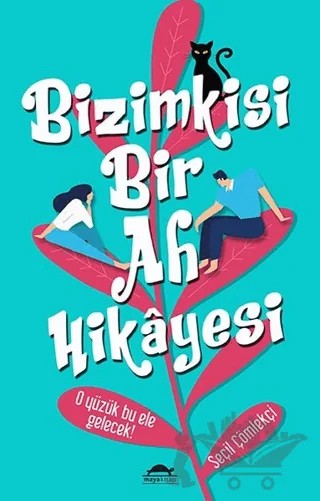 Bizimkisi Bir Ah Hikayesi – Seçil Çömlekçi – Maya Kitap kitap kapağı