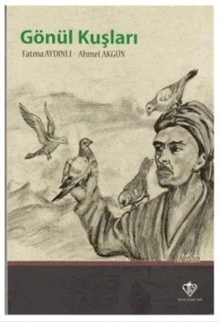 Gönül Kuşları – Ahmet Akgün, Fatma Aydınlı – Türkiye Diyanet Vakfı Yayınları kitap kapağı