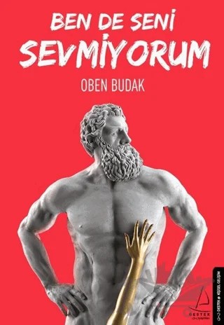Ben de Seni Sevmiyorum – Oben Budak – Destek Yayınları kitap kapağı