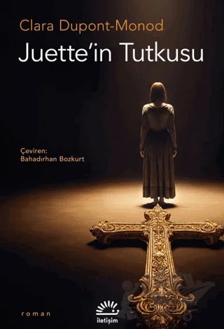 Juette'in Tutkusu – Clara Dupont-Monod – İletişim Yayınevi kitap kapağı
