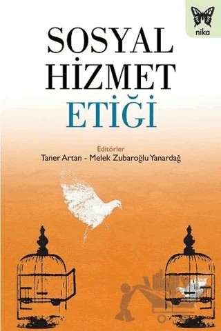 Sosyal Hizmet Etiği – Melek Zubaroğlu Yanardağ, Taner Artan – Nika Yayınevi kitap kapağı