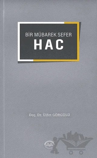 Bir Mübarek Sefer Hac – Ülfet Görgülü – Diyanet İşleri Başkanlığı kitap kapağı