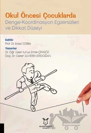Okul Öncesi Çocuklarda Denge-Koordinasyon Egzersizleri ve Dikkat Düzeyi – Ceren Suveren Erdoğan, Yunus Emre Çingöz – Akademisyen Kitabevi kitap kapağı