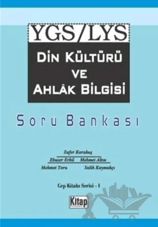 YGS LYS Din Kültürü ve Ahlak Bilgisi – Salih Kaymakçı, Mehmet Toru, Mehmet Altın, Ebuzer Erbil, Zafer Karakuş – Kitap Dünyası Yayınları kitap kapağı