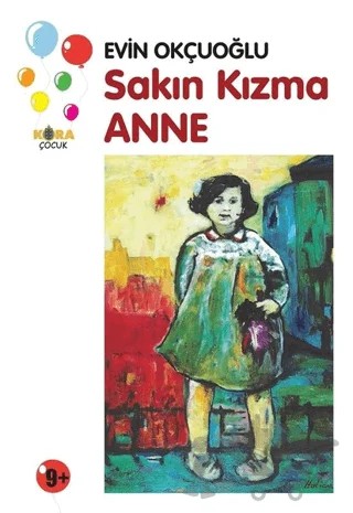 Sakın Kızma Anne – Evin Okçuoğlu – Kora Yayın kitap kapağı