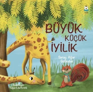 Büyük Küçük İyilik – Seray Ağar Gülbudak – Luna Çocuk Yayınları kitap kapağı
