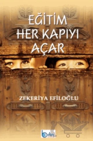 Eğitim Her Kapıyı Açar – Zekeriya Efiloğlu – Beka Yayınları kitap kapağı