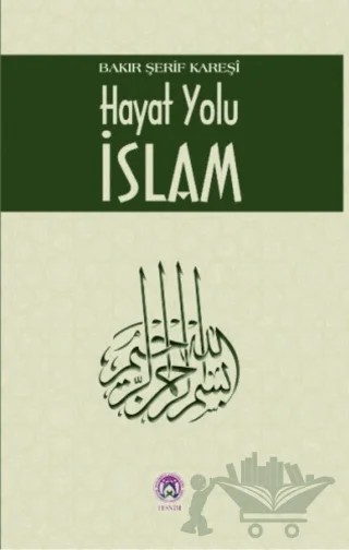 Hayat Yolu İslam – Bakır Şerif Kareşi – Tesnim Yayınları kitap kapağı