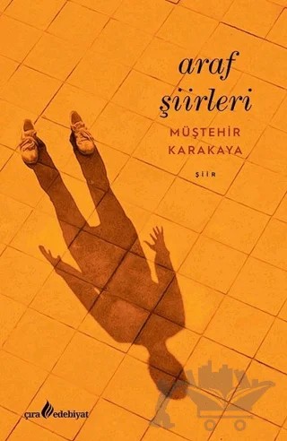 Araf Şiirleri – Müştehir Karakaya – Çıra Yayınları kitap kapağı