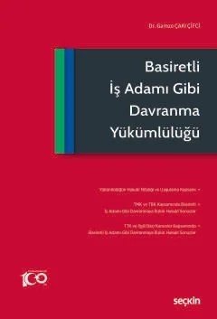 Basiretli İş Adamı Gibi Davranma Yükümlülüğü – Gamze Çakı Çifci – Seçkin Yayıncılık kitap kapağı