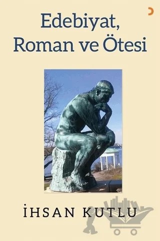 Edebiyat, Roman ve Ötesi – İhsan Kutlu – Cinius Yayınları kitap kapağı