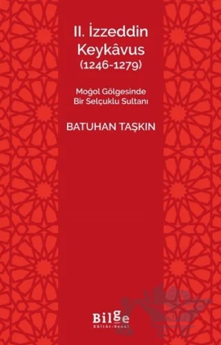 II. İzzeddin Keykâvus (1246-1279) – Batuhan Taşkın – Bilge Kültür Sanat kitap kapağı
