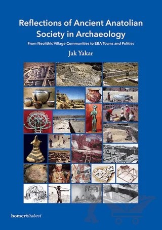 Reflections of Ancient Anatolian Society in Archaeology – Jak Yakar – Homer Kitabevi kitap kapağı