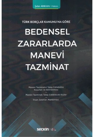 Bedensel Zararlarda Manevi Tazminat – Şafak Arıkan – Seçkin Yayıncılık kitap kapağı