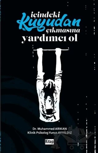 İçindeki Kuyudan Çıkmasına Yardımcı Ol – Muhammed Arıkan, Yunus Ayyıldız – Kitap Dünyası Yayınları kitap kapağı