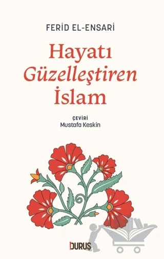 Hayatı Güzelleştiren İslam – Ferid el-Ensari – Duruş Yayınları kitap kapağı