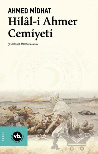 Hilal-i Ahmer Cemiyeti – Ahmet Mithat Efendi – Vakıfbank Kültür Yayınları kitap kapağı