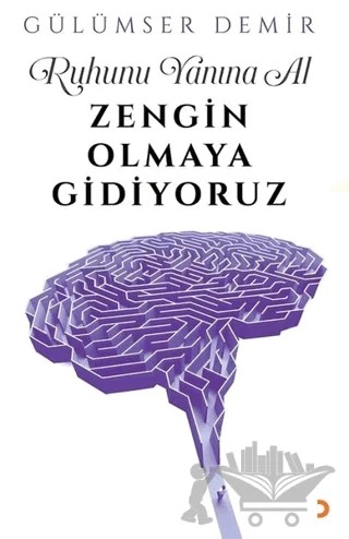 Ruhunu Yanına Al Zengin Olmaya Gidiyoruz – Gülümser Demir – Cinius Yayınları kitap kapağı