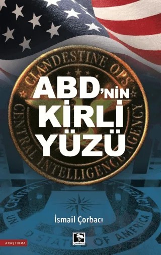 ABD'nin Kirli Yüzü – İsmail Çorbacı – Çınaraltı Yayınları kitap kapağı