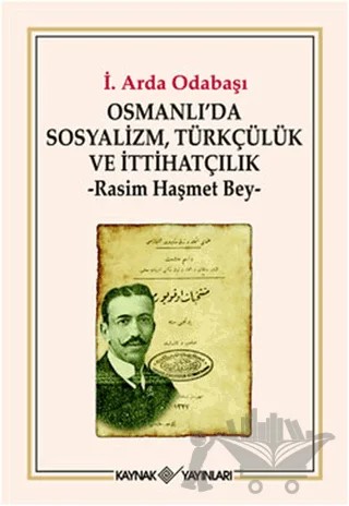 Osmanlı’da Sosyalizm, Türkçülük ve İtthatçilik – Arda Odabaşı – Kaynak Yayınları kitap kapağı