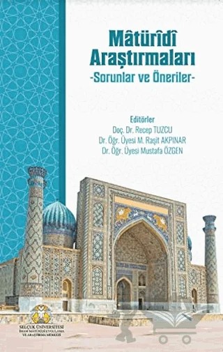 Matüridi Araştırmaları – M. Raşit Akpınar, Mustafa Özgen, Recep Tuzcu – Selçuk Üniversitesi kitap kapağı