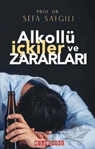 Alkollü İçkiler ve Zararları – Sefa Saygılı – Bilgeoğuz Yayınları kitap kapağı