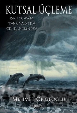 Kutsal Üçleme – Mehmet Öngeoğlu – Bencekitap kitap kapağı