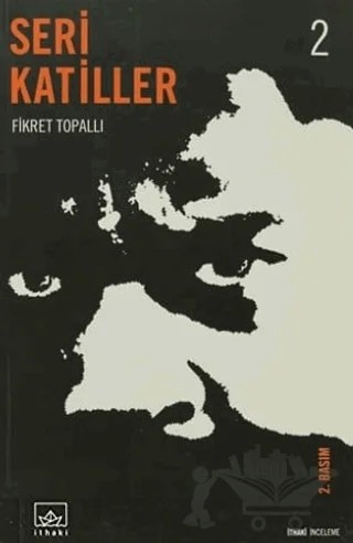 Seri Katiller 2 – Fikret Topallı – İthaki Yayınları kitap kapağı
