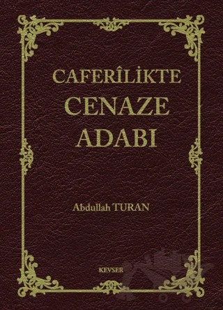 Caferilikte Cenaze Adabı – Abdullah Turan – Kevser Yayınları kitap kapağı
