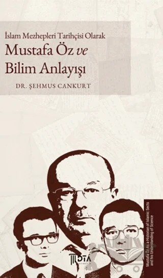 İslam Mezhepleri Tarihçisi Olarak Mustafa Öz ve Bilim Anlayışı – Şehmus Cankurt – DTA Yayıncılık kitap kapağı