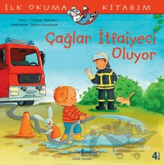 Çağlar İtfaiyeci Oluyor - İlk Okuma Kitabım – Christian Tielmann – İş Bankası Kültür Yayınları kitap kapağı