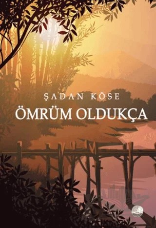 Ömrüm Oldukça – Şadan Köse – Odessa Yayınevi kitap kapağı