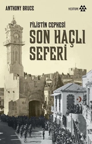 Son Haçlı Seferi – Anthony Bruce – Yeditepe Yayınevi kitap kapağı