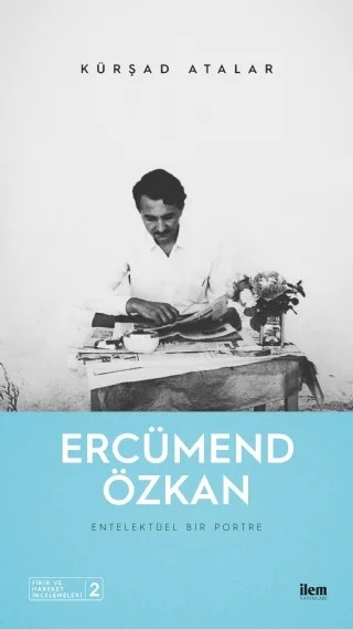 ERCÜMEND ÖZKAN: Entelektüel Bir Portre – Kürşad Atalar – İLEM Yayınları kitap kapağı