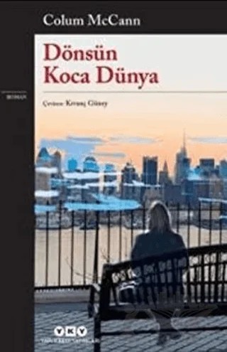 Dönsün Koca Dünya – Colum McCann – Yapı Kredi Yayınları kitap kapağı