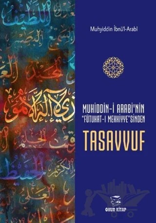 Muhiddin-i Arabi'nin Futuhat-ı Mekkiye'sinden Tasavvuf – Muhyiddin İbnü’l-Arabi – Onur Kitap kitap kapağı