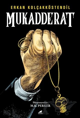 Mukadderat – Erkan Kolçak Köstendil – Kara Karga Yayınları kitap kapağı