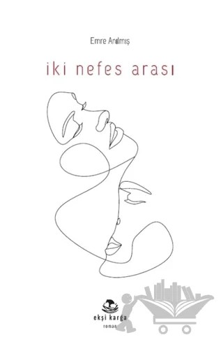 İki Nefes Arası – Emre Anılmış – Ekşi Karga Yayınları kitap kapağı