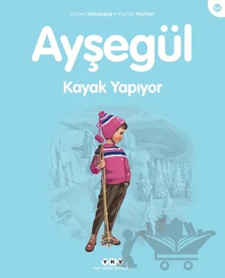 Ayşegül Kayak Yapıyor – Gilbert Delahaye, Marcel Marlier – Yapı Kredi Yayınları kitap kapağı