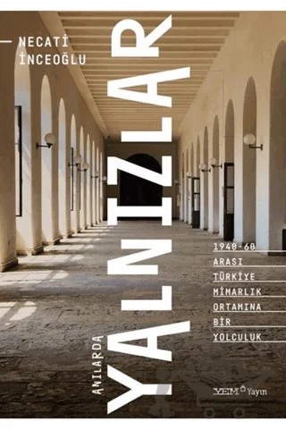 Anılarda Yalnızlar – Necati İnceoğlu – YEM Yayın kitap kapağı