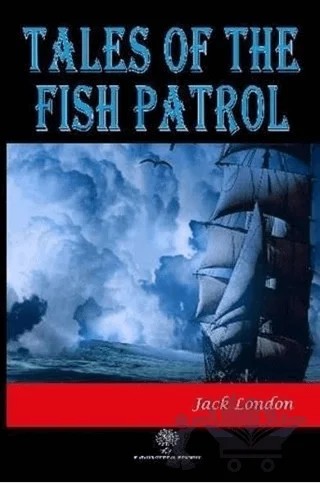 Tales of the Fish Patrol – Jack London – Platanus Publishing kitap kapağı