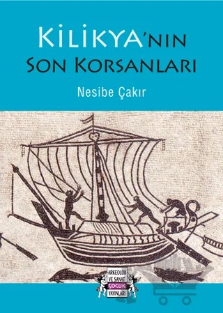 Kilikya'nın Son Korsanları – Nesibe Çakır – Arkeoloji ve Sanat Yayınları kitap kapağı